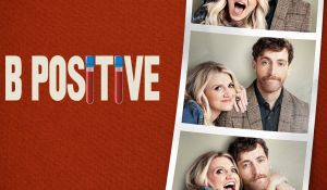 'B Positive': Официално подновен за втори сезон! picture